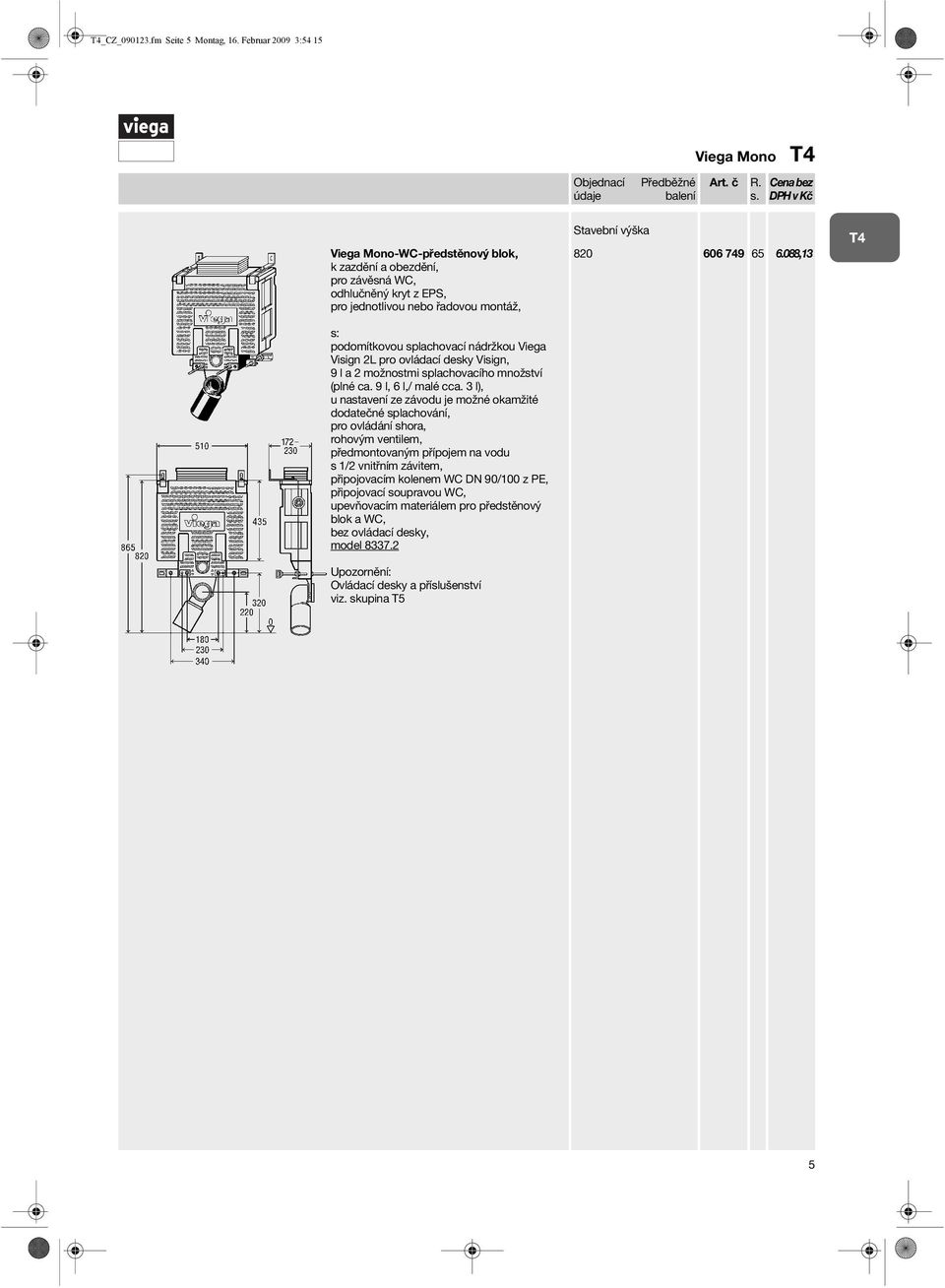 splachovací nádržkou Viega Visign 2L pro ovládací desky Visign, 9 l a 2 možnostmi splachovacího množství (plné ca. 9 l, 6 l,/ malé cca.