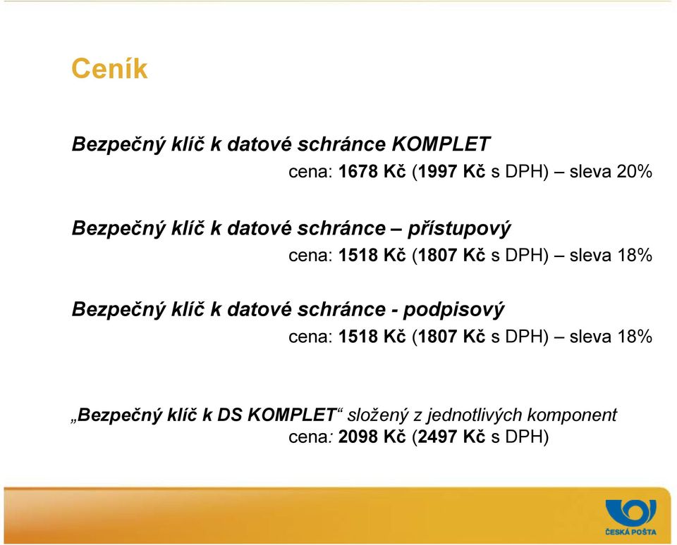 Bezpečný klíč k datové schránce - podpisový cena: 1518 Kč (1807 Kč s DPH) sleva 18%