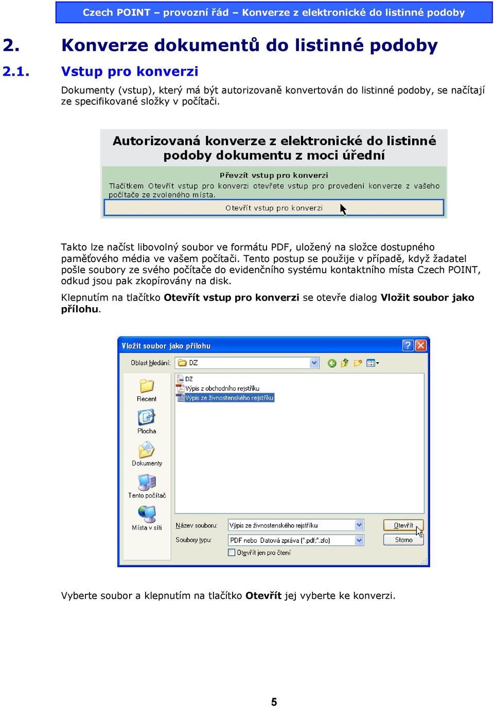 Takto lze načíst libovolný soubor ve formátu PDF, uložený na složce dostupného paměťového média ve vašem počítači.