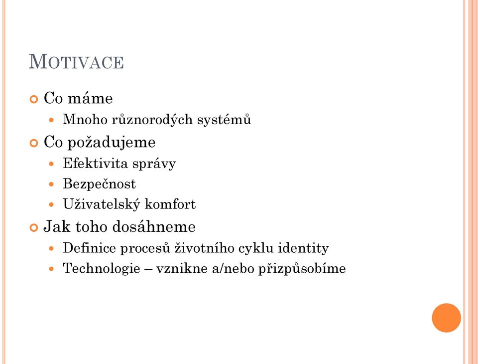 komfort Jak toho dosáhneme Definice procesů