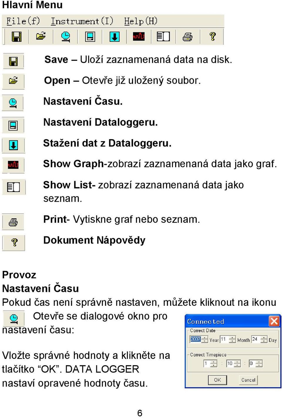 Print- Vytiskne graf nebo seznam.