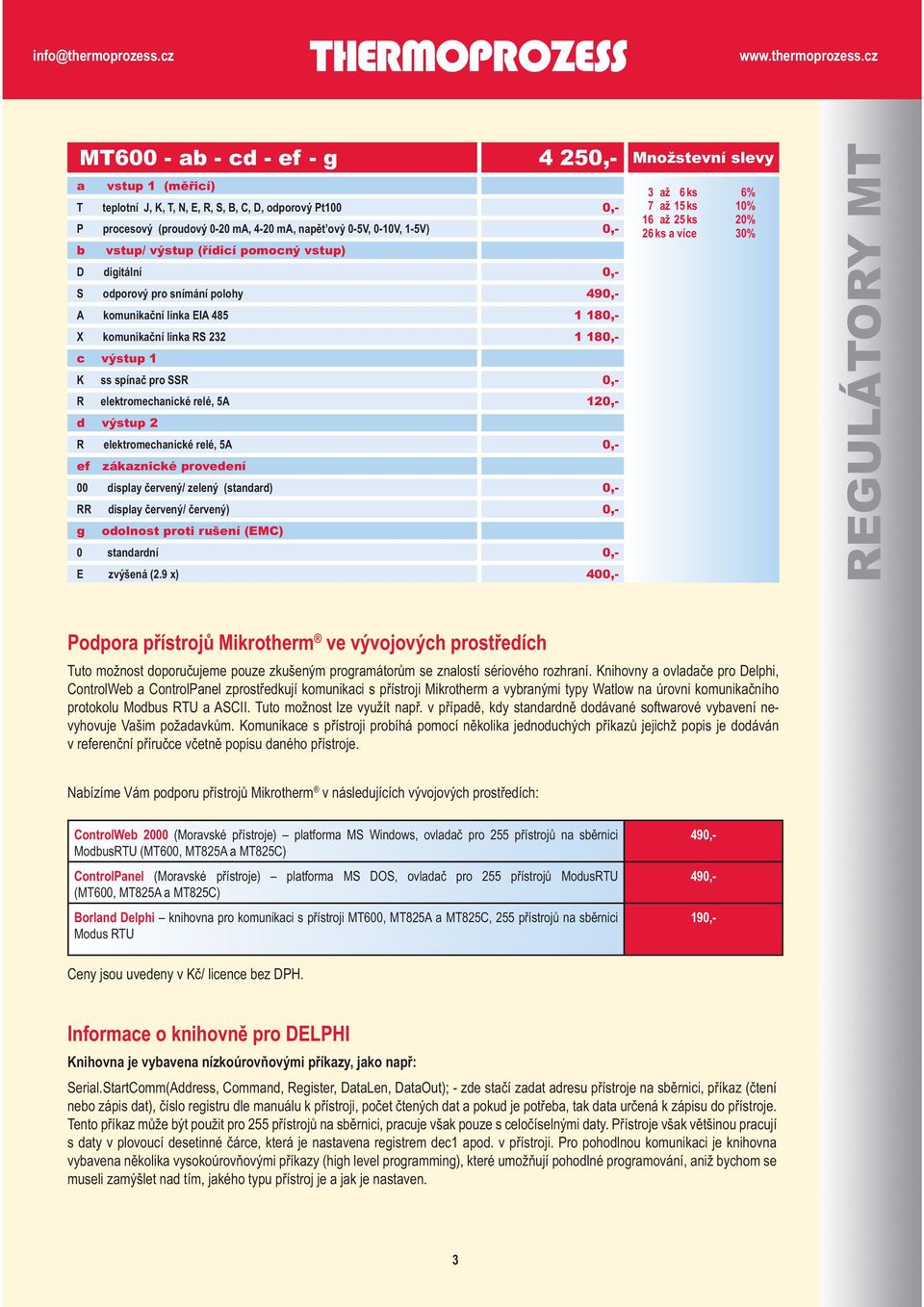 elektromechanické relé, 5A ef zákaznické provedení 00 display červený/ zelený (standard) RR display červený/ červený) g odolnost proti rušení (EMC) 0 standardní E zvýšená (2.