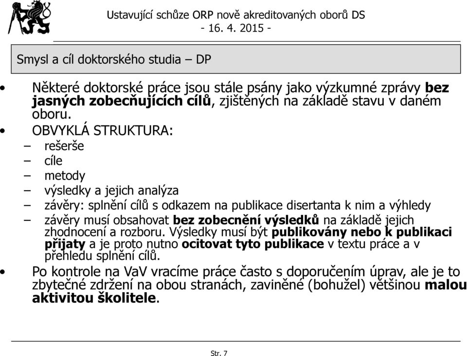 výsledků na základě jejich zhodnocení a rozboru.