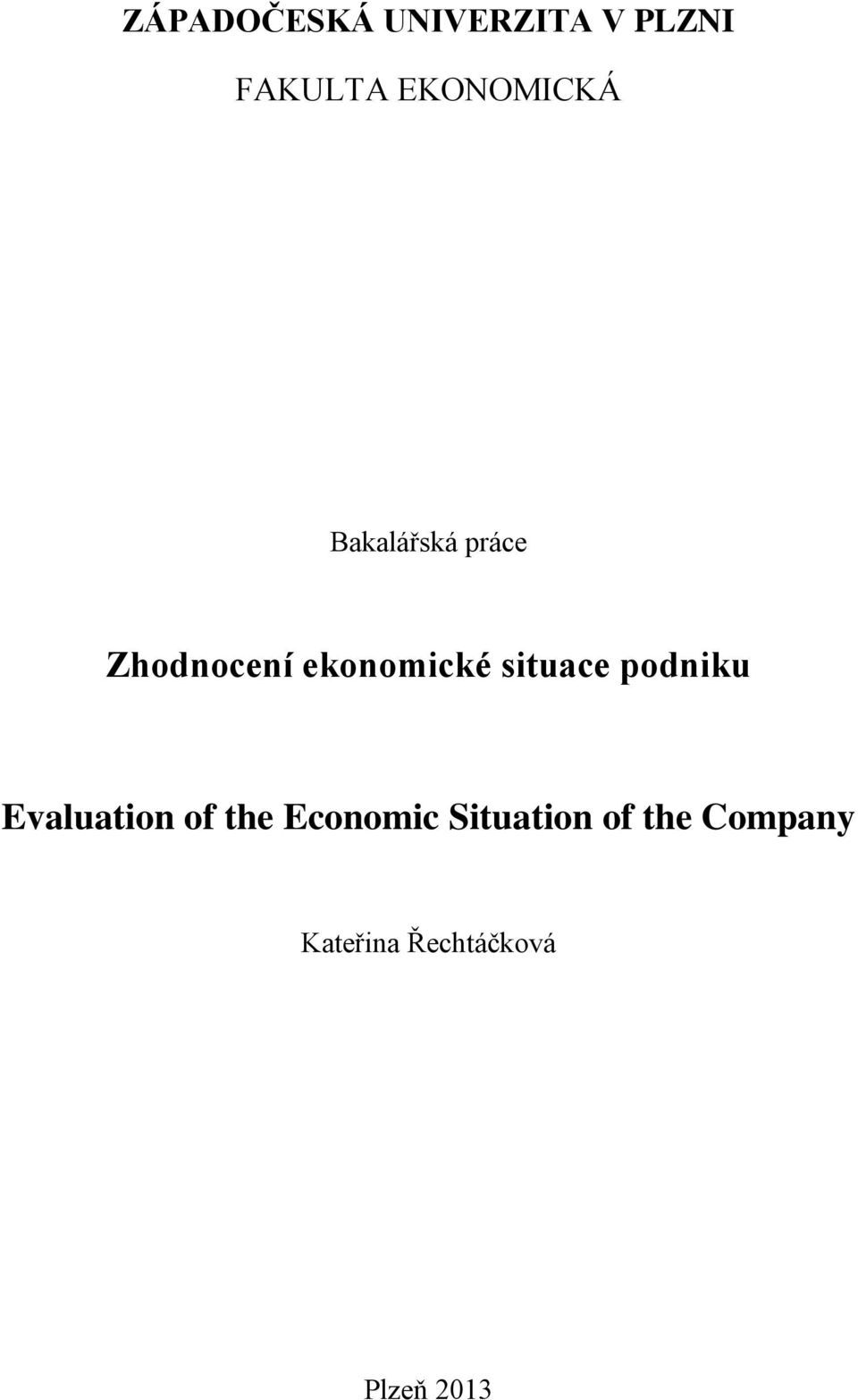 ekonomické situace podniku Evaluation of the