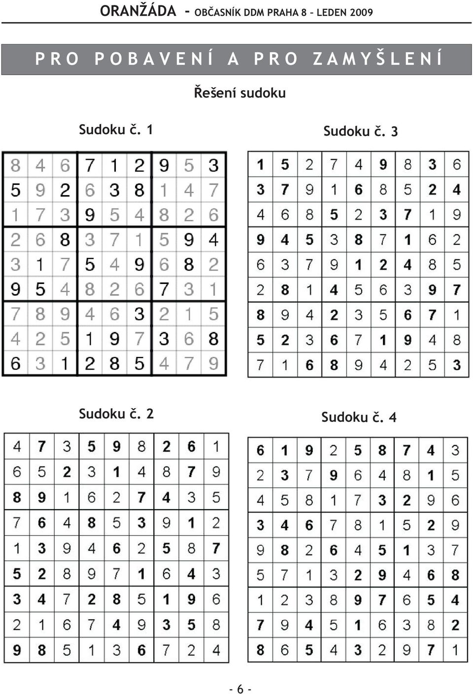 M Y Š L E N Í Øešení sudoku Sudoku è.