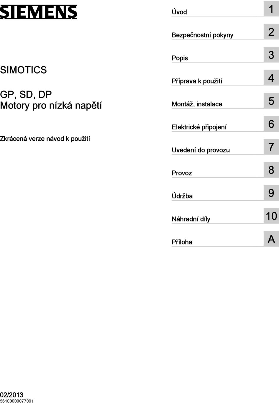 instalace 5 Elektrické připojení 6 Uvedení do provozu 7