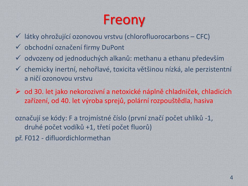 let jako nekorozivní a netoxické náplně chladniček, chladicích zařízení, od 40.