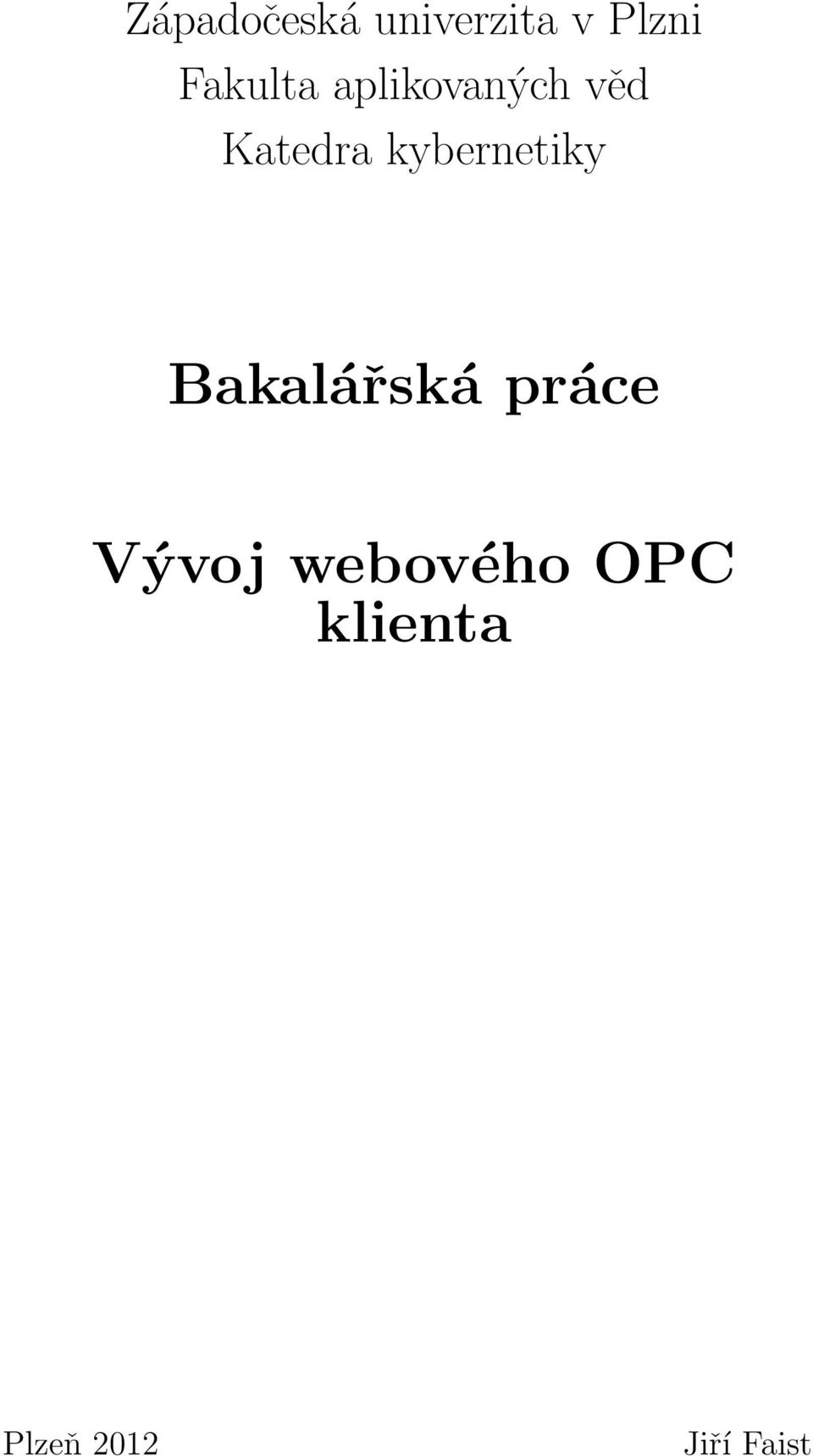 kybernetiky Bakalářská práce Vývoj