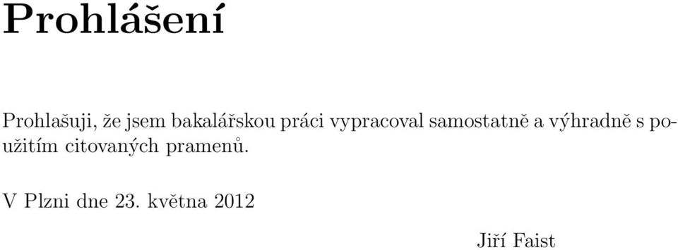 samostatně a výhradně s použitím
