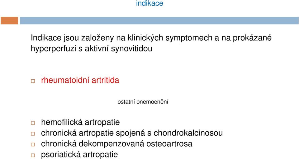 ostatní onemocnění hemofilická artropatie chronická artropatie spojená