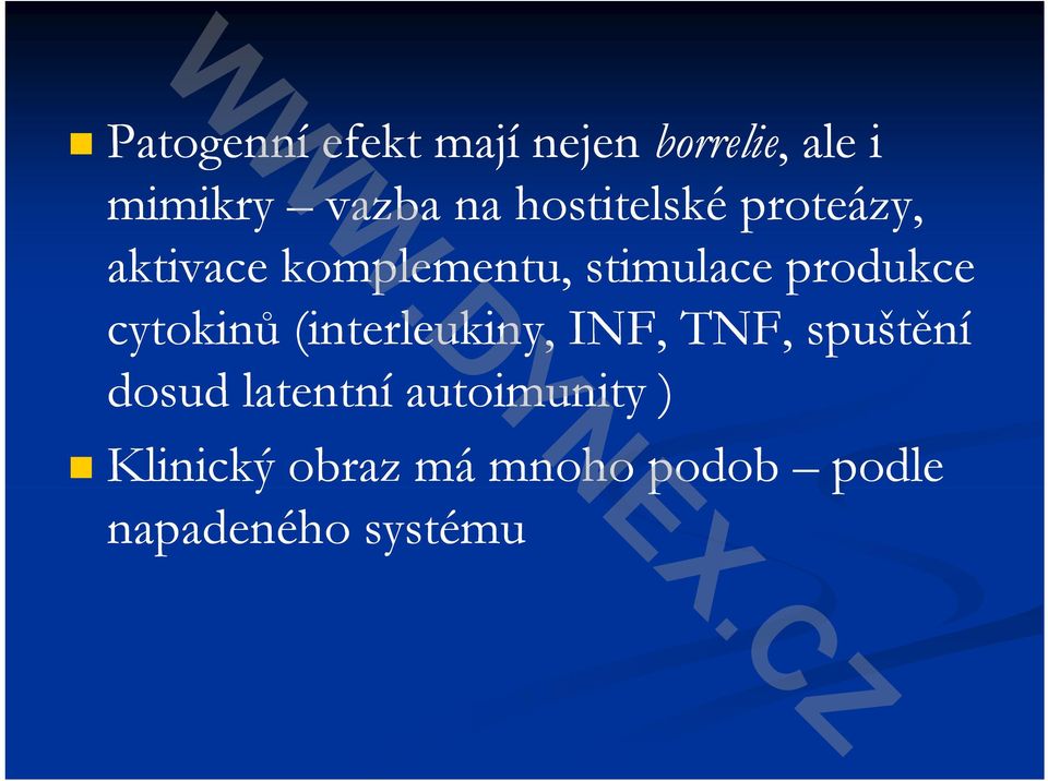 produkce cytokinů (interleukiny, INF, TNF, spuštění dosud