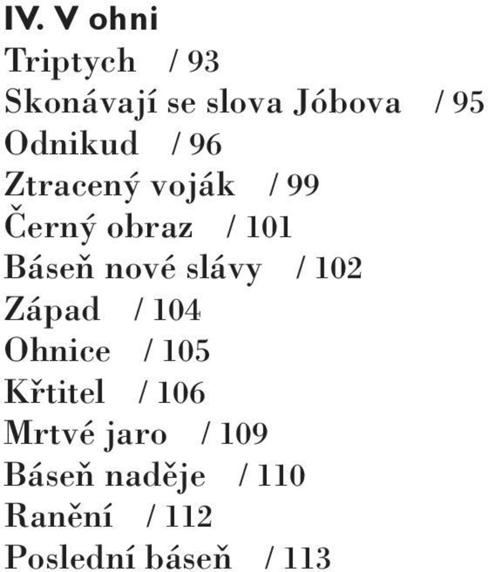 nové slávy / 102 Západ / 104 Ohnice / 105 Křtitel / 106