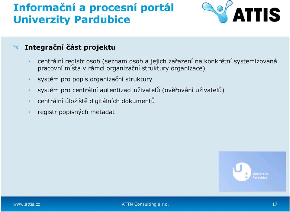 organizační struktury systém pro centrální autentizaci uživatelů (ověřování uživatelů)