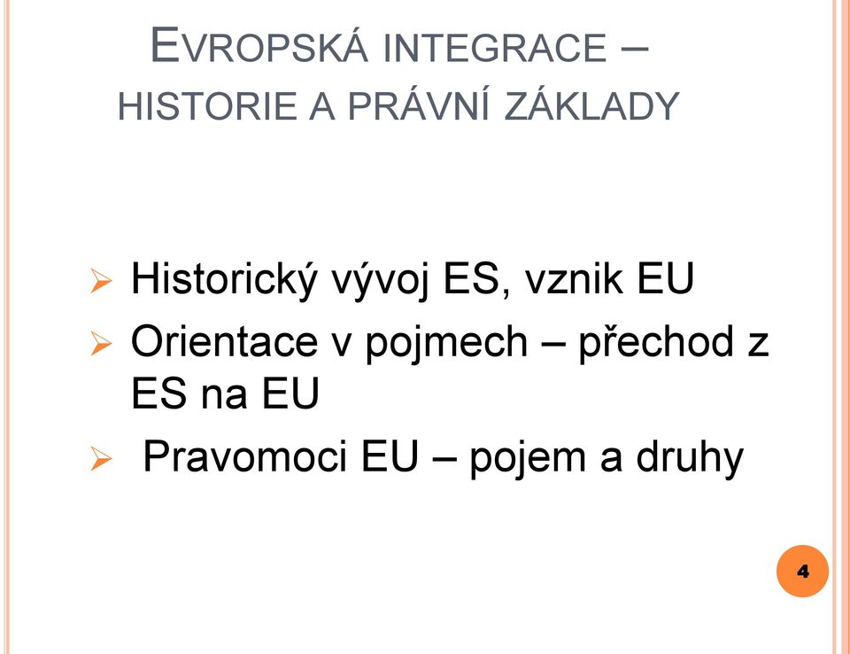 vznik EU Orientace v pojmech