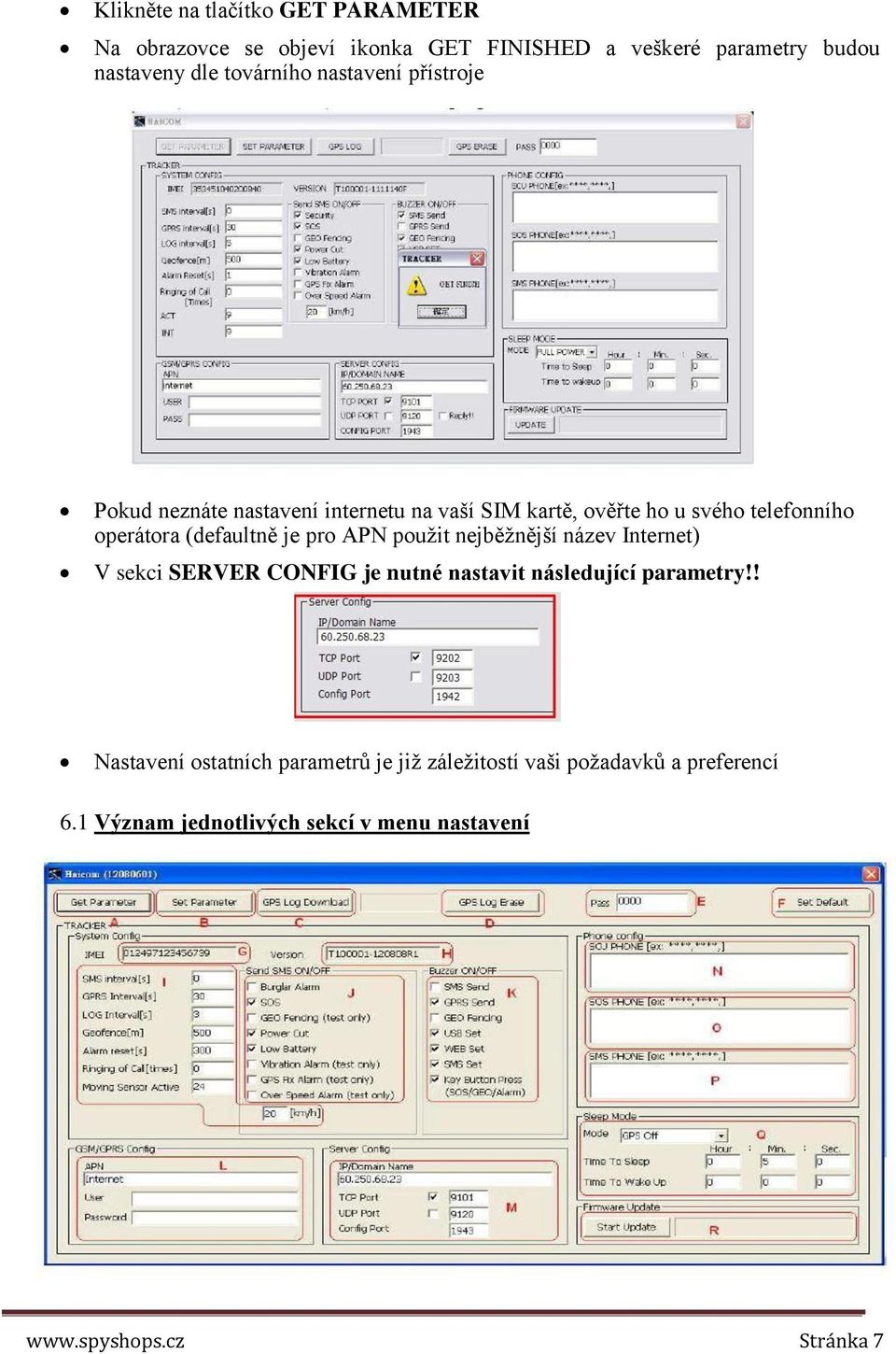 pro APN použit nejběžnější název Internet) V sekci SERVER CONFIG je nutné nastavit následující parametry!