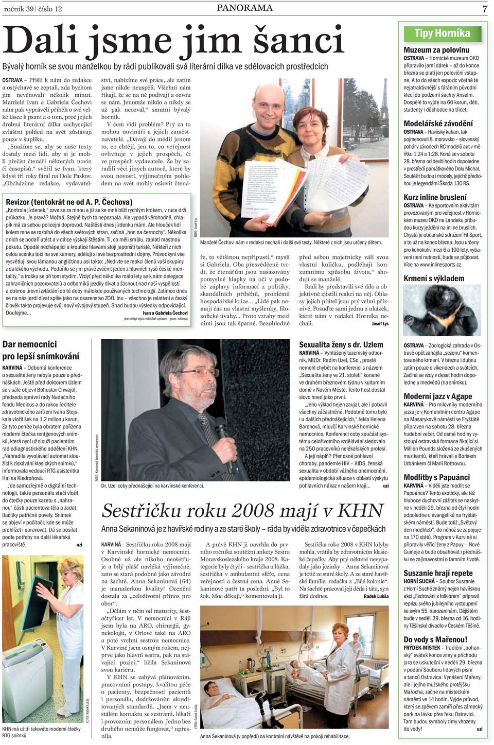 Ale hlouček lidí kolem mne se rozbíhá do všech světových stran, začíná hon na černochy. Několika z nich se podaří utéct a v dálce výskají štěstím. Ti, co měli smůlu, zaplatí mastnou pokutu.