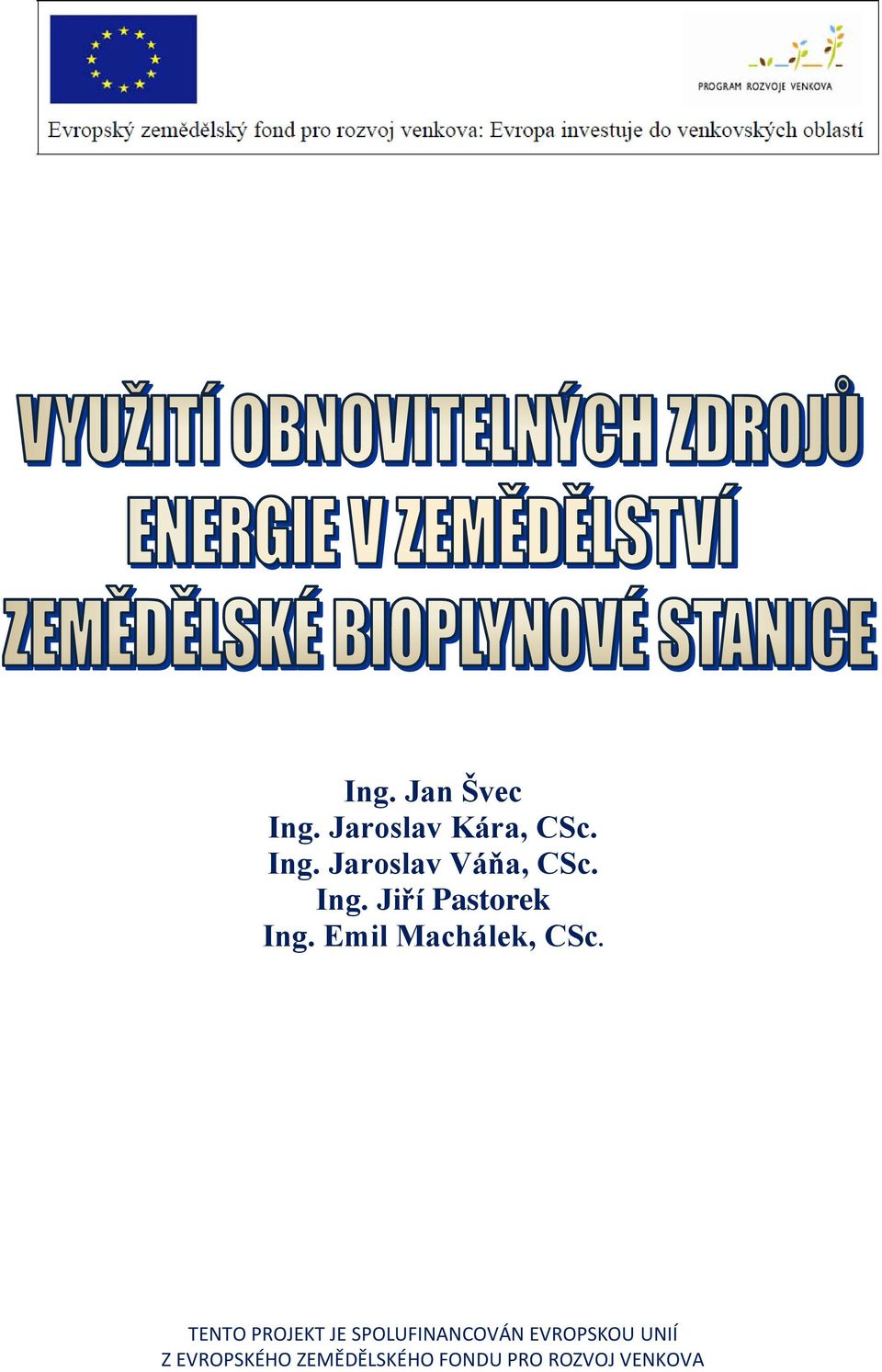 TENTO PROJEKT JE SPOLUFINANCOVÁN EVROPSKOU UNIÍ Z
