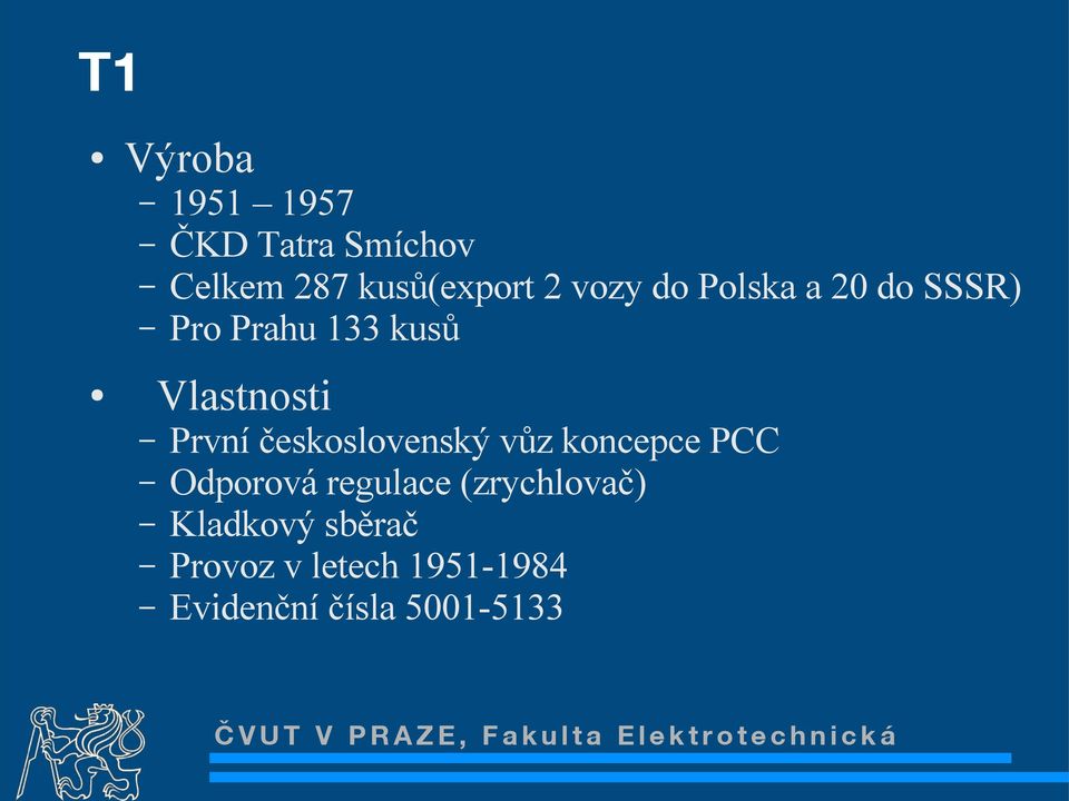 československý vůz koncepce PCC Odporová regulace (zrychlovač)