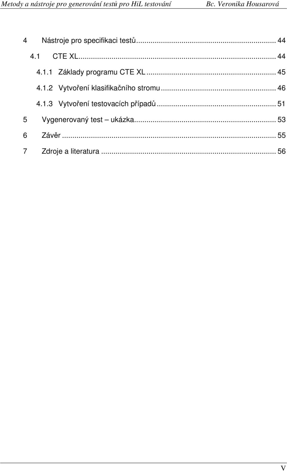 .. 46 4.1.3 Vytvoření testovacích případů.