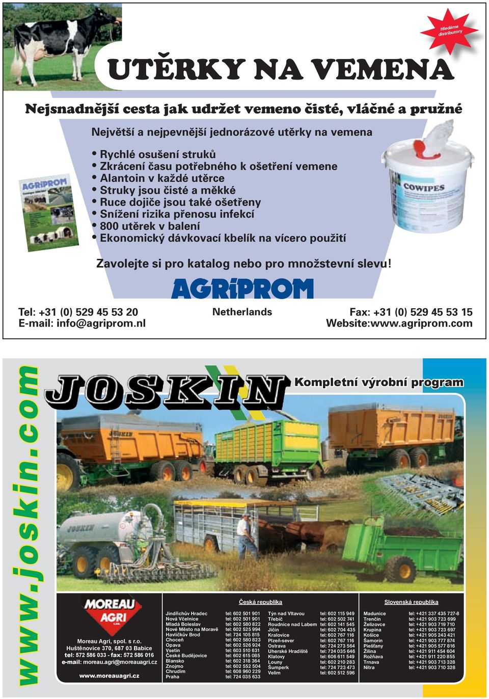 Zavolejte si pro katalog nebo pro množstevní slevu! Tel: +31 (0) 529 45 53 20 Netherlands Fax: +31 (0) 529 45 53 15 E-mail: info@agriprom.