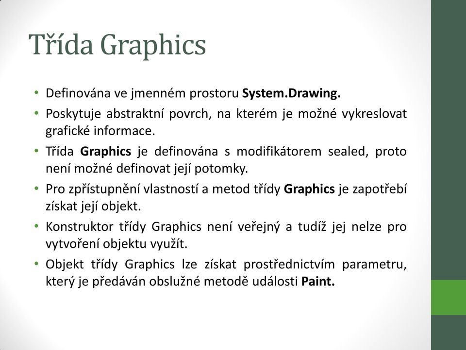 Třída Graphics je definována s modifikátorem sealed, proto není možné definovat její potomky.