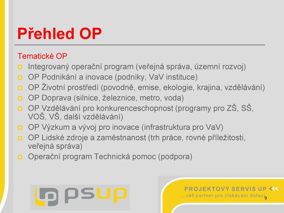 Vzdělávání pro konkurenceschopnost (programy pro ZŠ, SŠ, VOŠ, VŠ, další vzdělávání) OP Výzkum a vývoj pro inovace