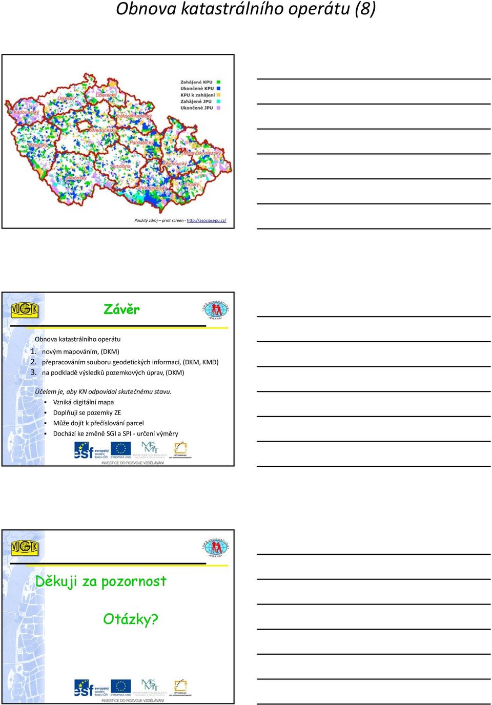 přepracováním souboru geodetických informací, (DKM, KMD) 3.