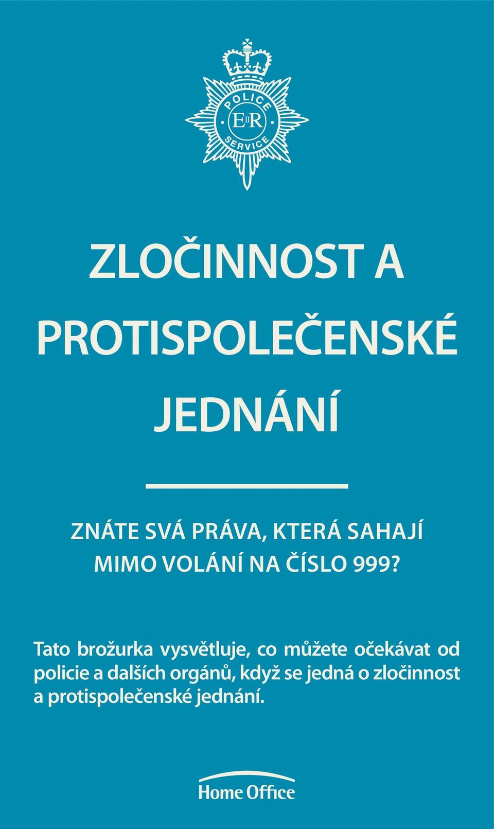 Tato brožurka vysvětluje, co můžete očekávat od policie