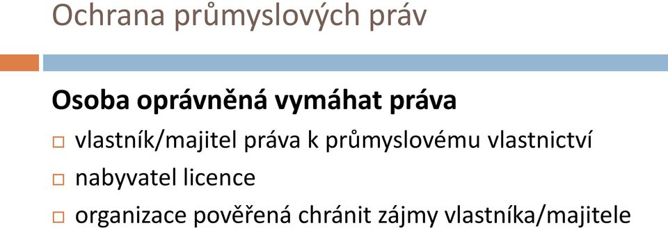 průmyslovému vlastnictví nabyvatel licence