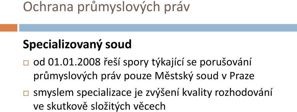 práv pouze Městský soud v Praze smyslem specializace