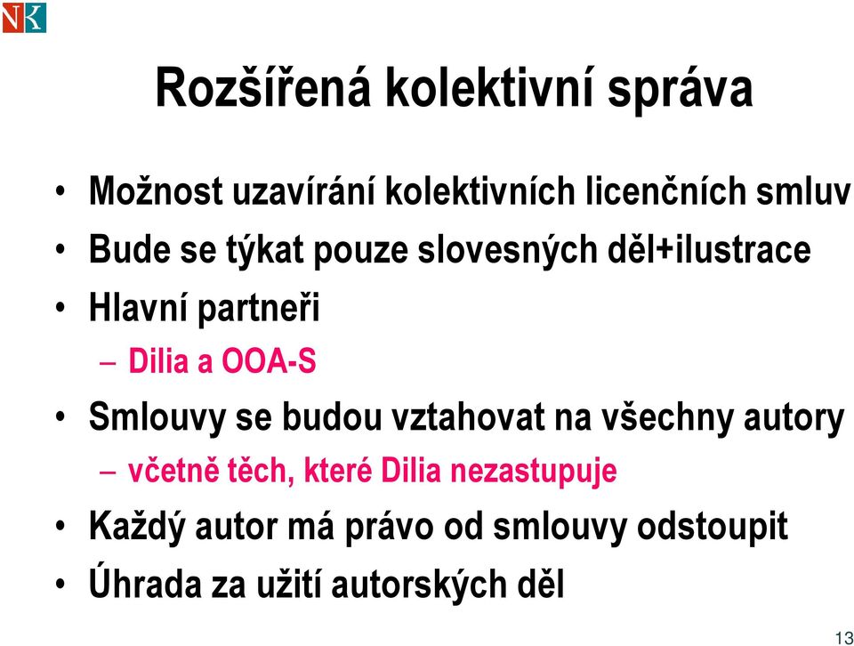 Smlouvy se budou vztahovat na všechny autory včetně těch, které Dilia