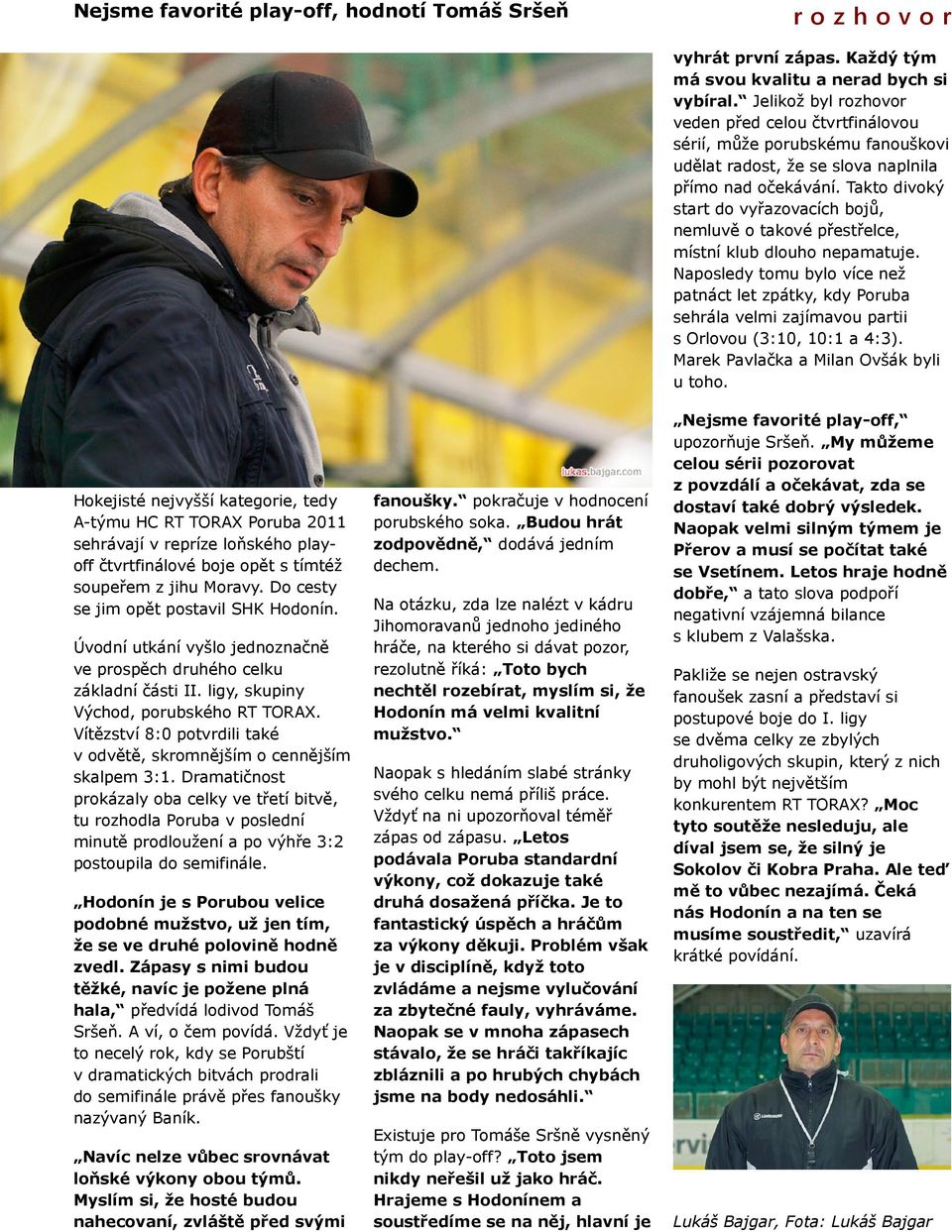 Takto divoký start do vyřazovacích bojů, nemluvě o takové přestřelce, místní klub dlouho nepamatuje.