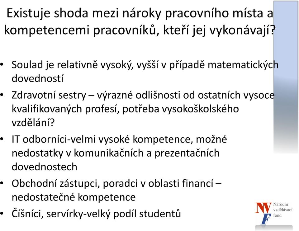 vysoce kvalifikovaných profesí, potřeba vysokoškolského vzdělání?