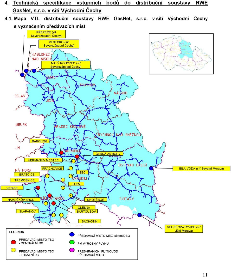 předávacích míst PŘEPEŘE (síť Severozápadní Čechy) VESECKO (síť Severozápadní Čechy) MALÝ ROHOZEC (síť Severozápadní Čechy) BARCHOV HEŘMANŮV MĚSTEC ČERNÁ ZA BORY