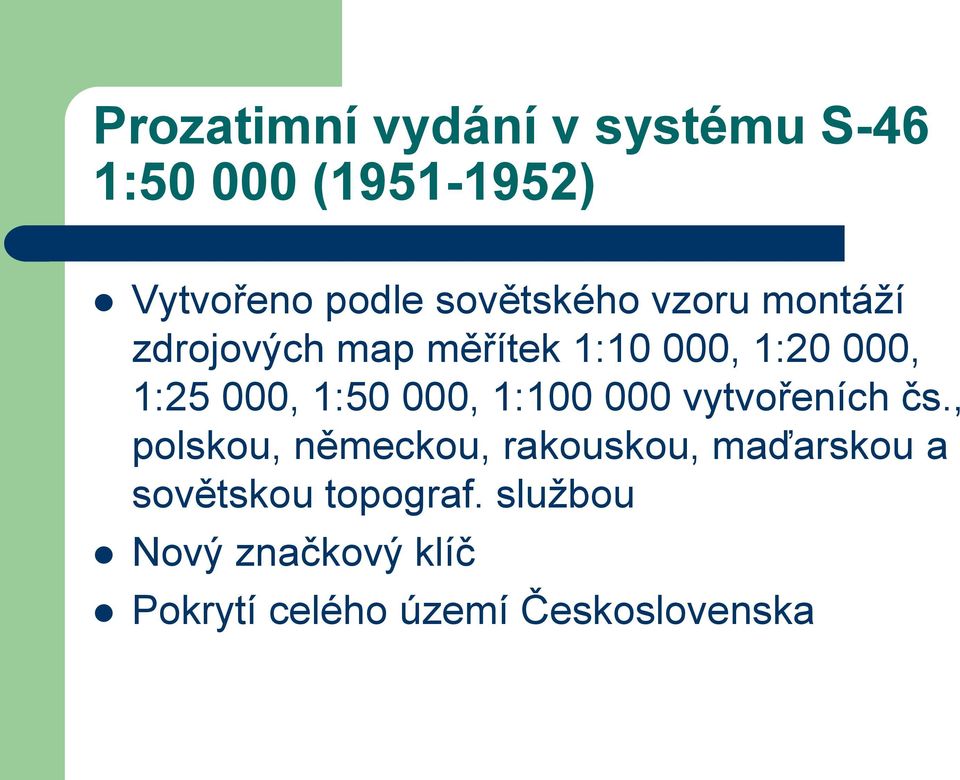 1:50 000, 1:100 000 vytvořeních čs.