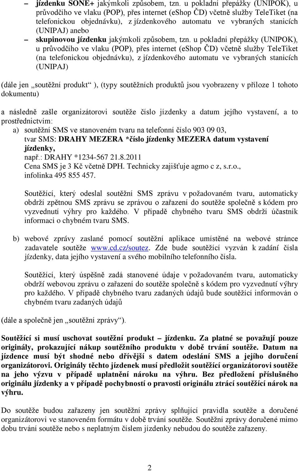 skupinovou jízdenku jakýmkoli způsobem, tzn.
