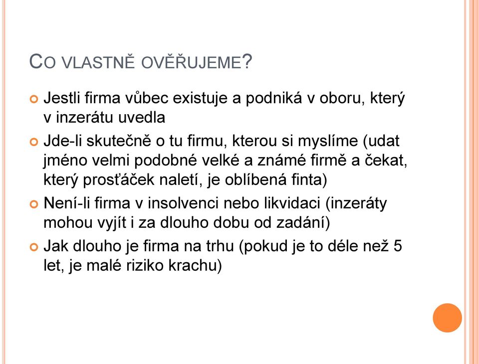 kterou si myslíme (udat jméno velmi podobné velké a známé firmě a čekat, který prosťáček naletí, je