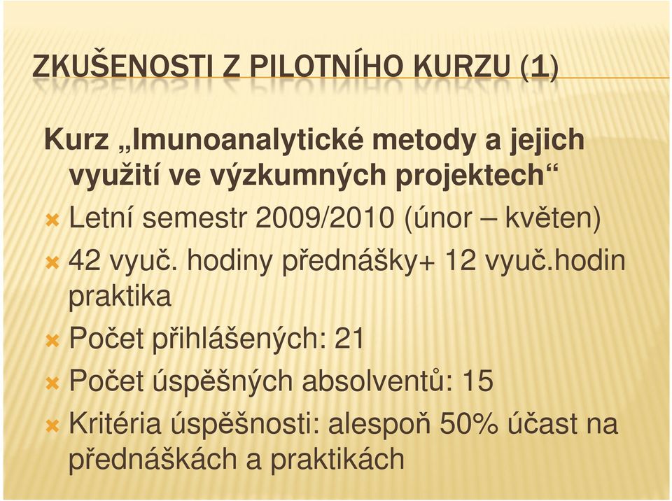 hodiny přednášky+ 12 vyuč.