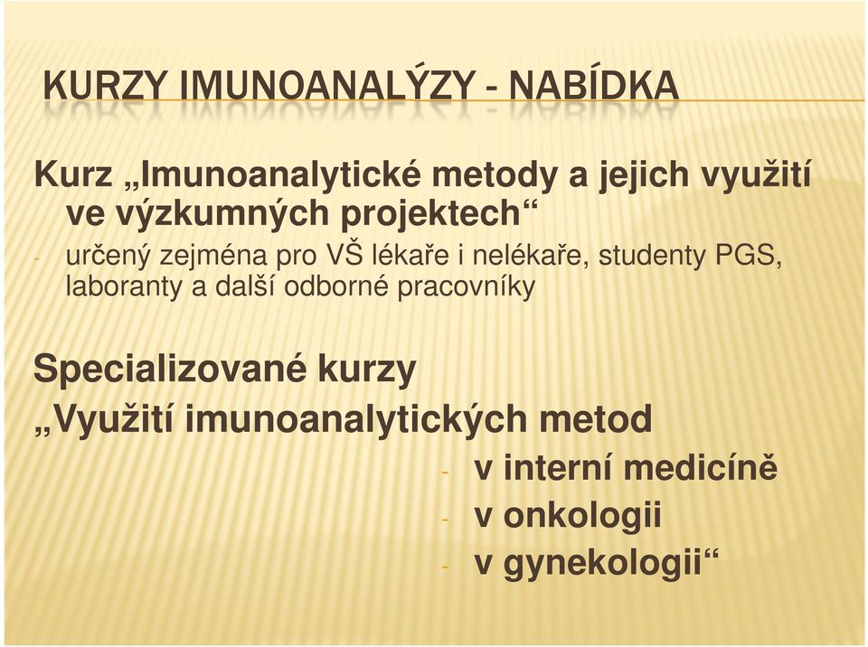 studenty PGS, laboranty a další odborné pracovníky Specializované kurzy