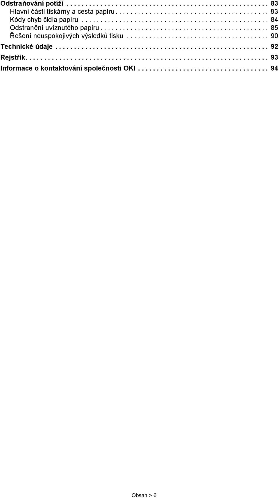 ..................................... 90 Technické údaje......................................................... 92 Rejstřík.