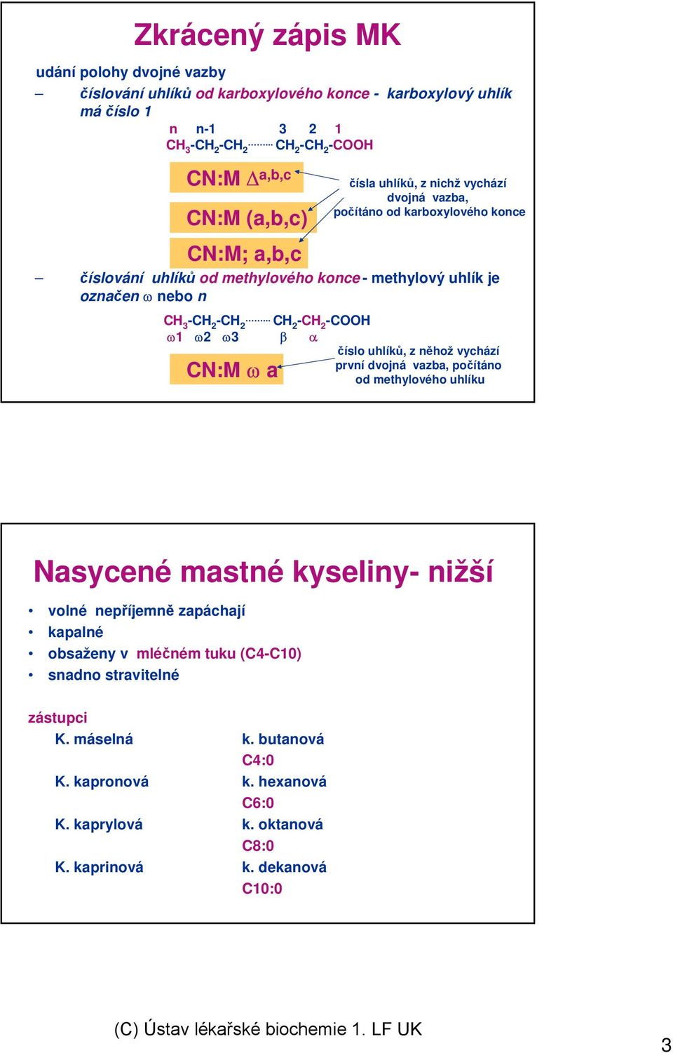 uhlík je označen ω nebo n CH 3 -CH 2 -CH.