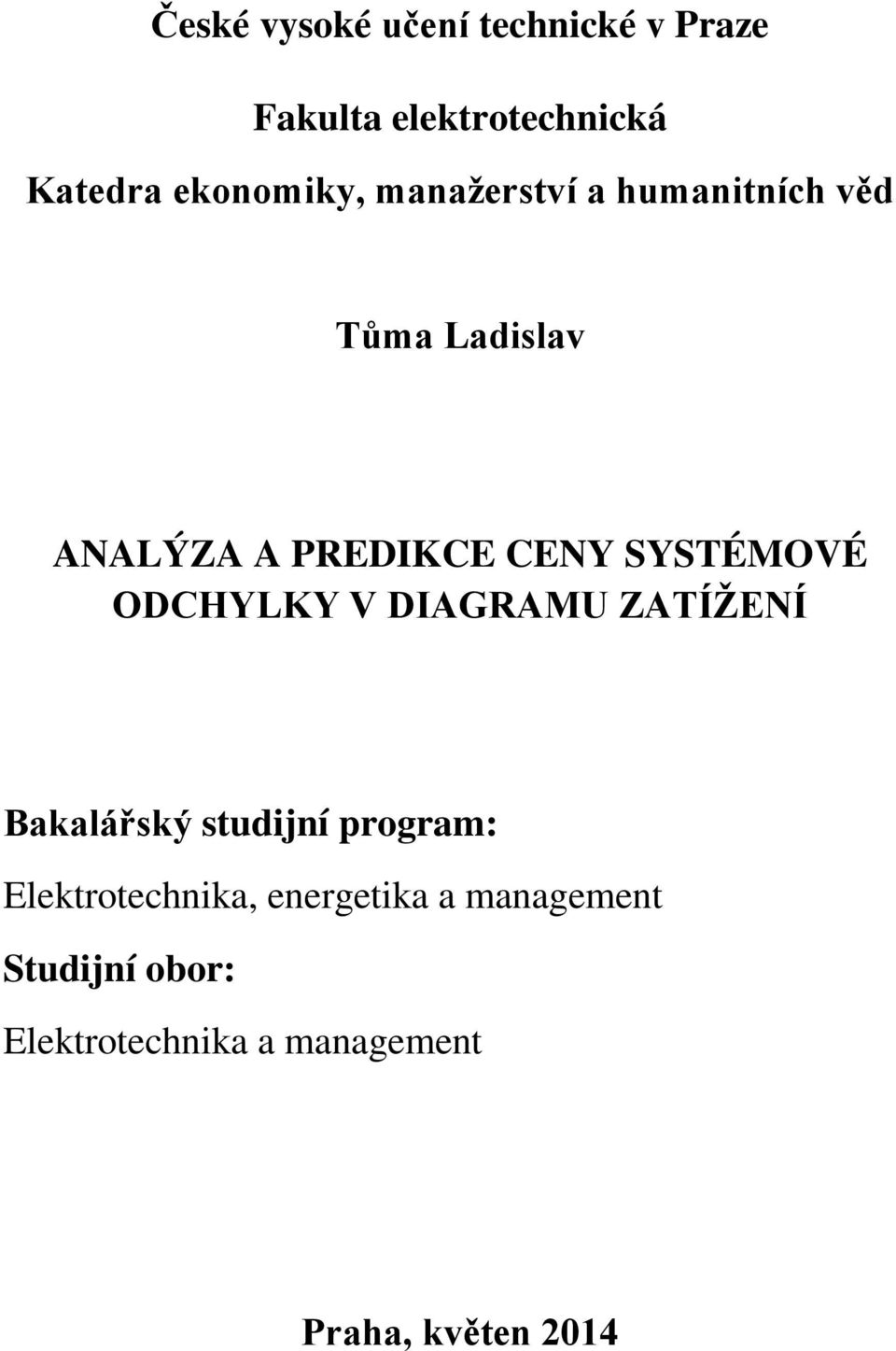 SYSTÉMOVÉ ODCHYLKY V DIAGRAMU ZATÍŽENÍ Bakalářský studijní program: