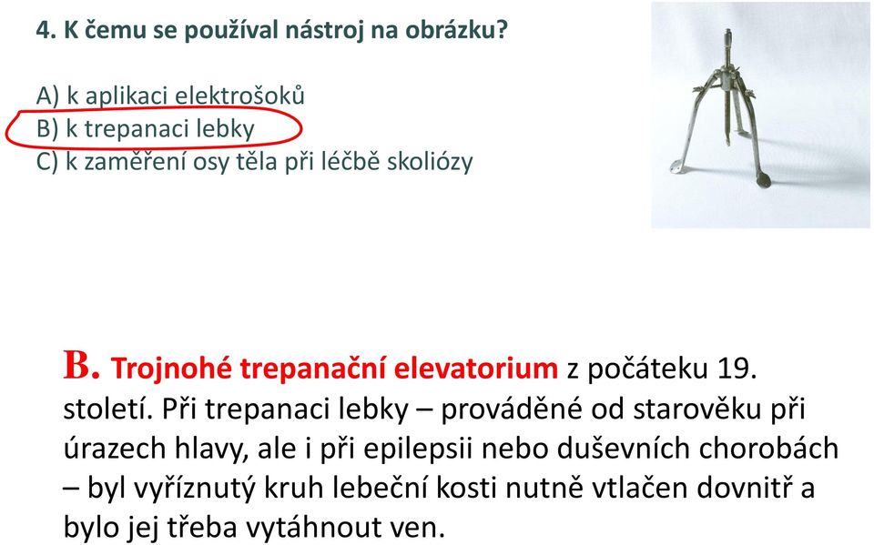 Trojnohé trepanační elevatorium z počáteku 19. století.