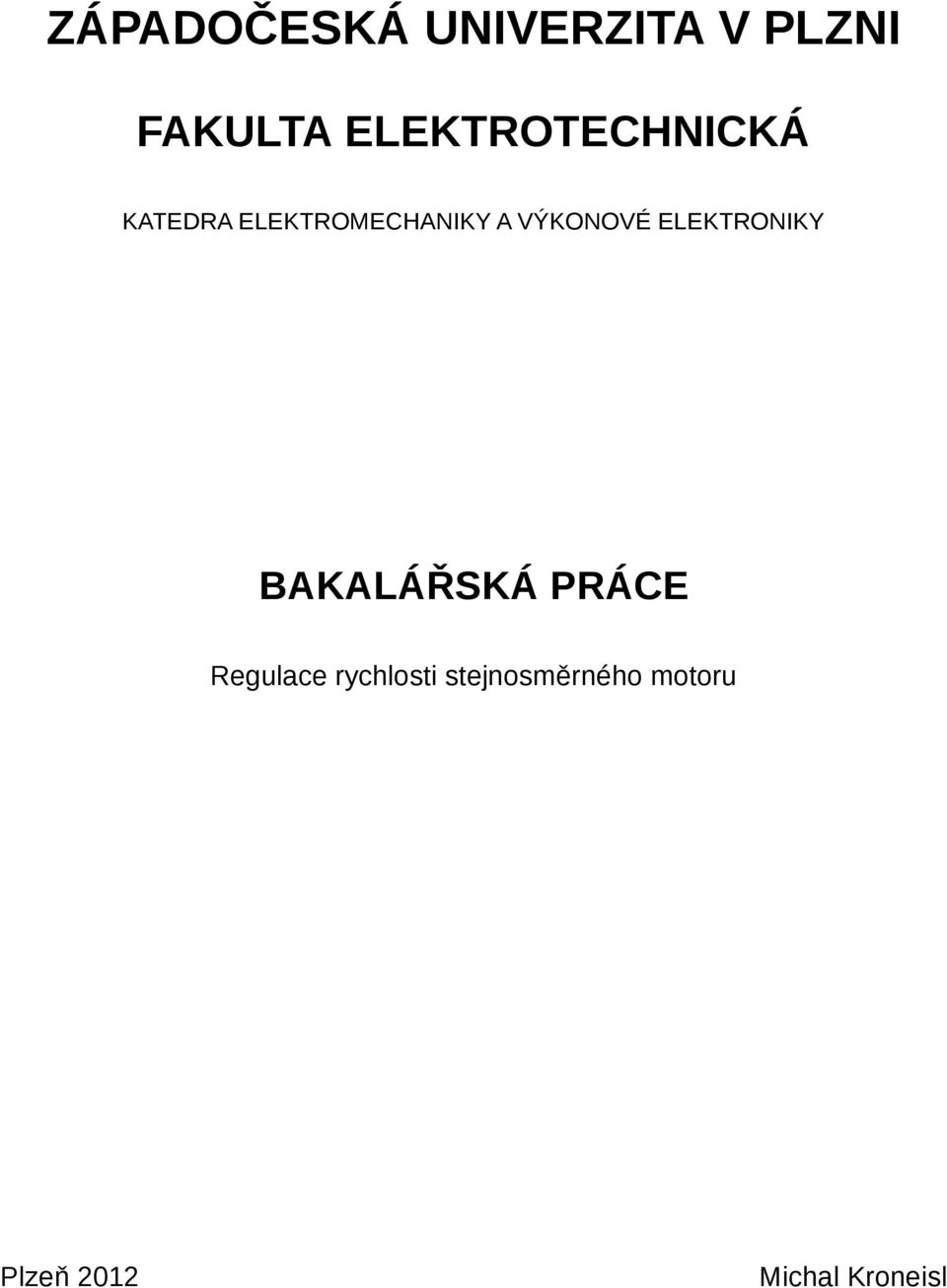 VÝKONOVÉ ELEKTRONIKY BAKALÁŘSKÁ PRÁCE Regulace