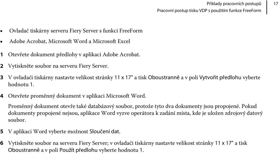 4 Otevřete proměnný dokument v aplikaci Microsoft Word. Proměnný dokument otevře také databázový soubor, protože tyto dva dokumenty jsou propojené.