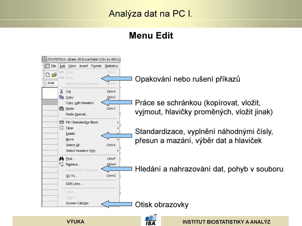 Standardizace, vyplnění náhodnými čísly, přesun a mazání, výběr