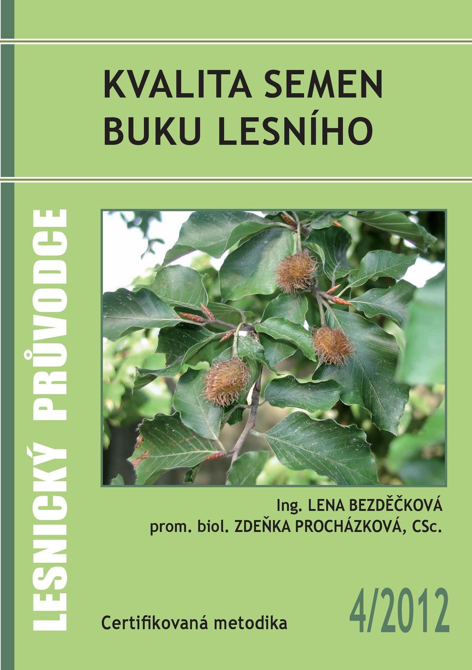 Lena Bezděčková prom. biol.