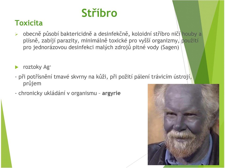 desinfekci malých zdrojů pitné vody (Sagen) roztoky Ag + - při potřísnění tmavé skvrny na