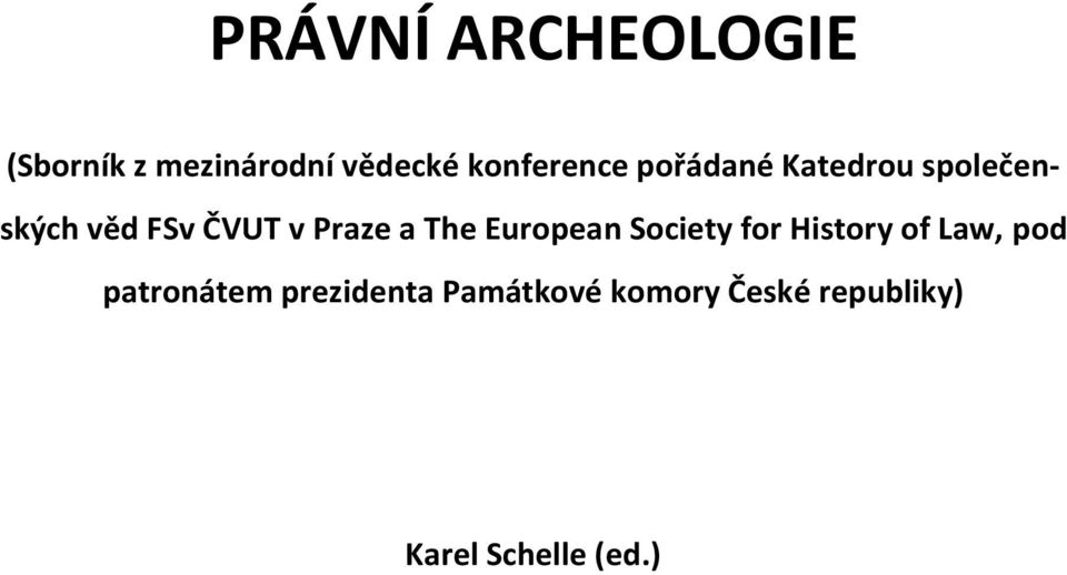 Praze a The European Society for History of Law, pod