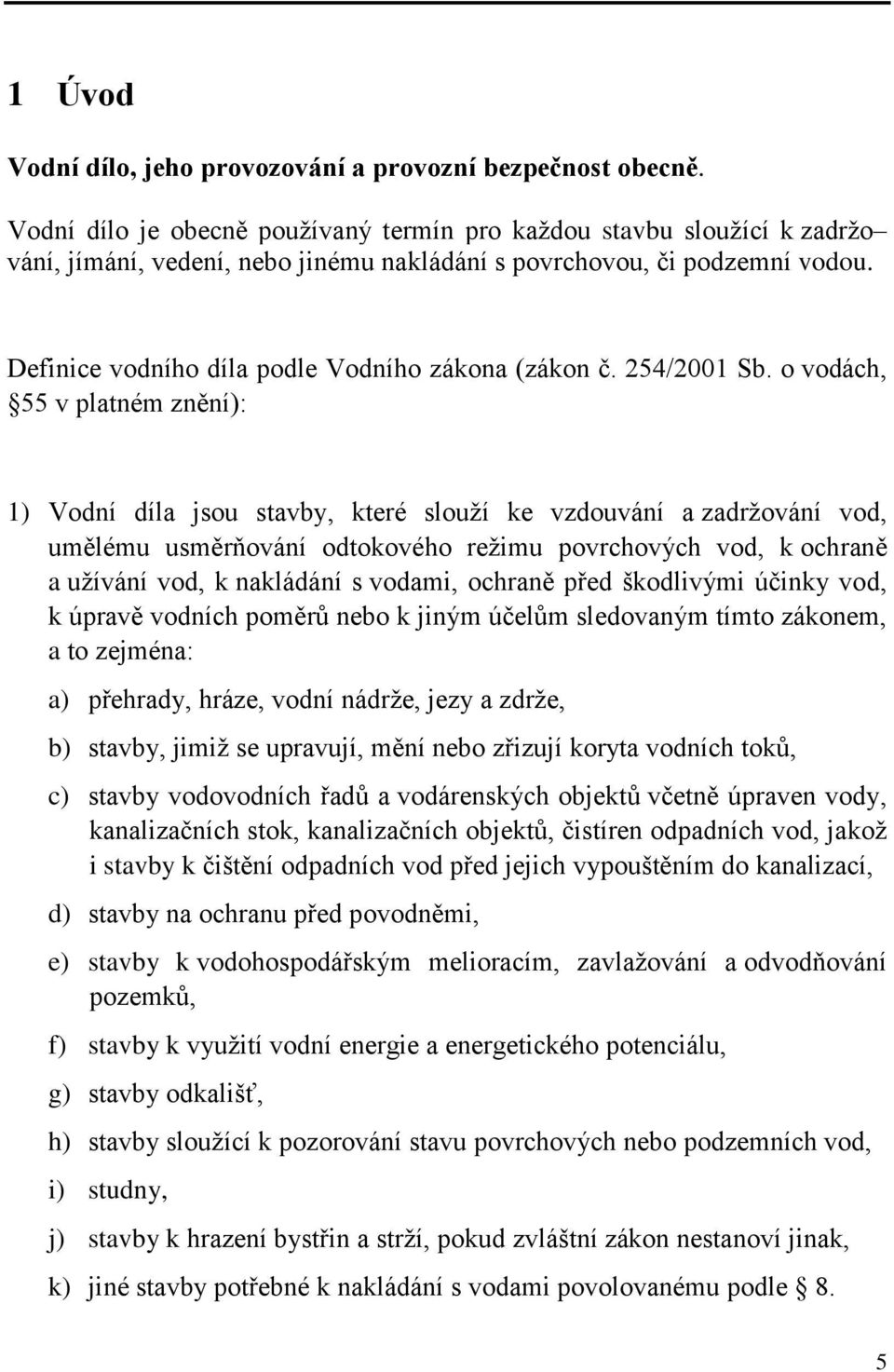 Definice vodního díla podle Vodního zákona (zákon č. 254/2001 Sb.